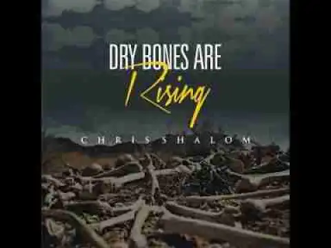 Video: Chris Shalom – Dry Bones Are Rising